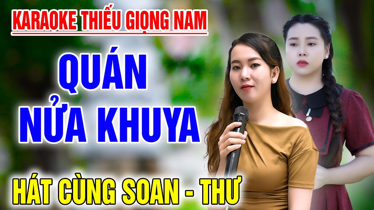 Quán Nữa Khuya ➤ Hát Cùng Soan Thư ➤ Karaoke Thiếu Giọng Nam ➤ KARAOKE 2025