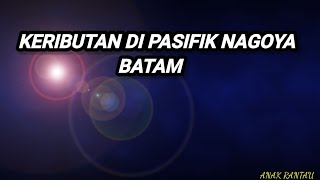 KERIBUTAN DI PASIFIK NAGOYA BATAM