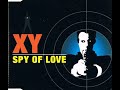 XY - Spy of Love (Original Radio Mix)