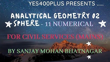 IAS (Mains) Maths I (03) Analytical Geometry 02 - Sphere 02 (11 questions with 6 from IAS)