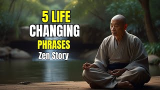 5 Phrases Changed My Life In One Week -  Zen Story