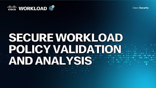 Secure Workload Policy Validation and Analysis