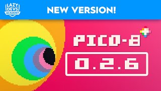 PICO8 0.2.6 | RELEASE OVERVIEW