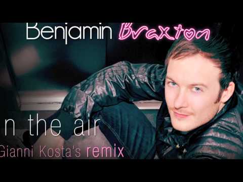 Benjamin Braxton - in the air - Gianni kosta's remix