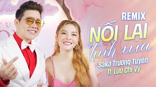 Nối Lại Tình Xưa Remix - Lưu Chí Vỹ \u0026 Saka Trương Tuyền | Official Music Video