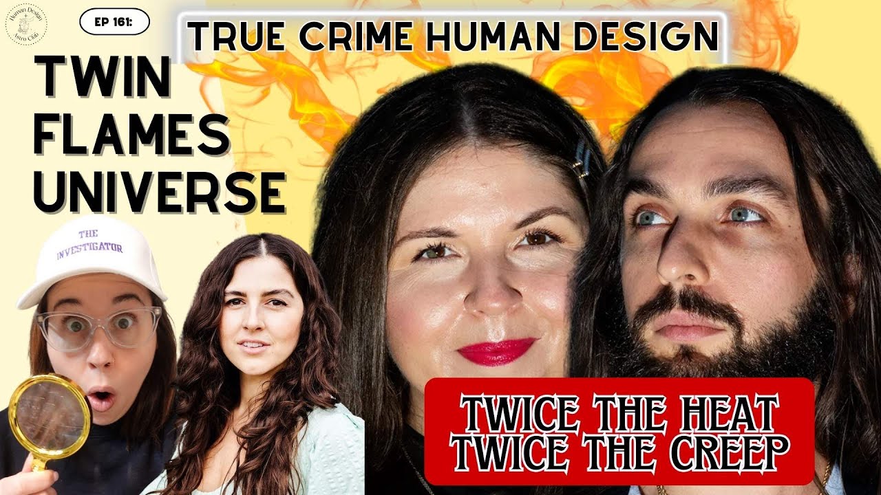 True Crime Human Design - Twin Flames Universe