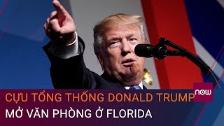 Sắp bị luận tội, cựu Tổng thống Donald Trump bất ngờ mở văn phòng ở Florida | VTC Now
