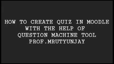 How to Create A Quiz/Question Bank in Moodle with the help of question machine software.