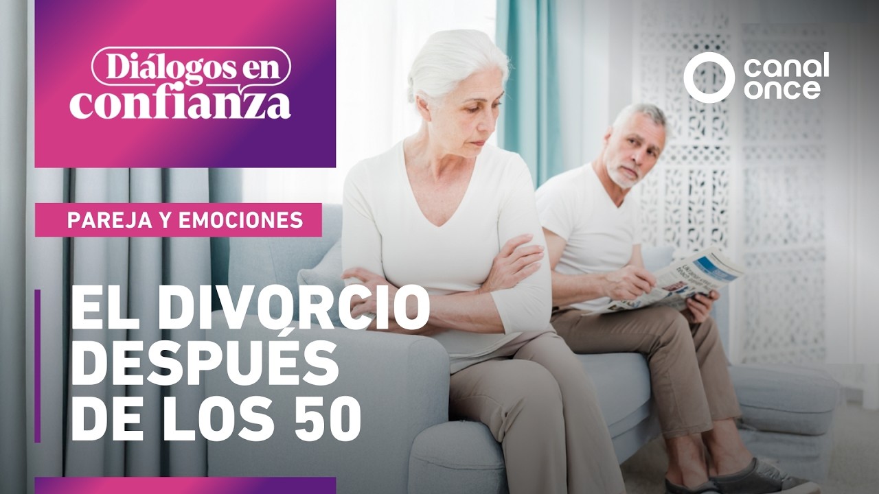 Diálogos en confianza (Pareja y emociones) - El divorcio después de los 50 (06/03/2026)