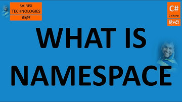 PART 69 C# What is Namespace