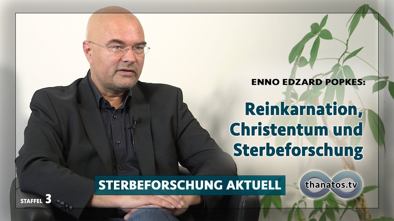 Reinkarnation, Christentum und Sterbeforschung | Enno Edzard Popkes in »Sterbeforschung aktuell«