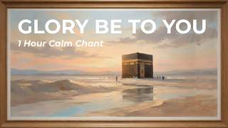 Glory Be to You, O Lord of the Throne | 1 Hour Calm Chant for Reflection & Peace (Kaaba Ambience) screenshot 2