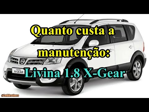 Quanto custa a manutenção do Nissan Livina X-Gear SL 1.8 16V  ? *CwB Brothers*#Desmistificando