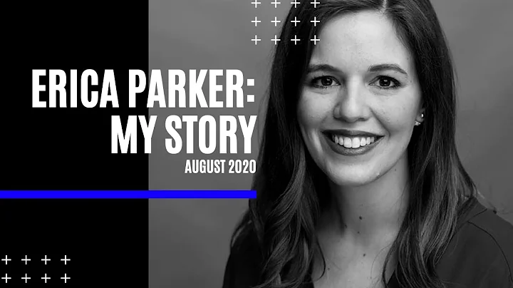 Erica Parker: My Story (August 2020)