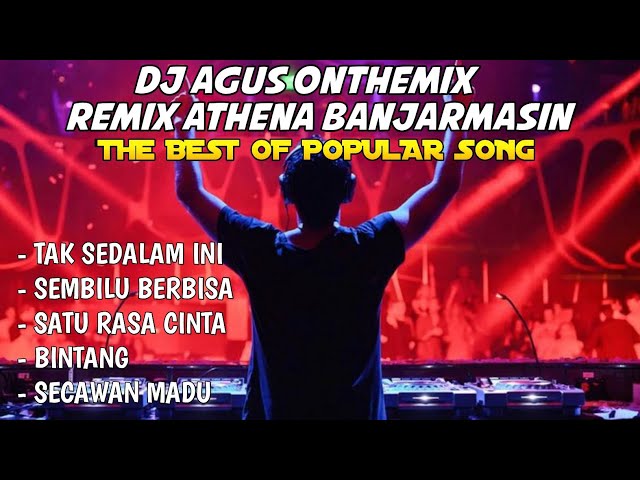 DJ AGUS | THE BEST OF POPULAR SONG | TAK SEDALAM INI class=