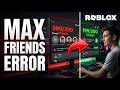 How to Fix Roblox Maximum Friends Error (Step-by-Step Guide)