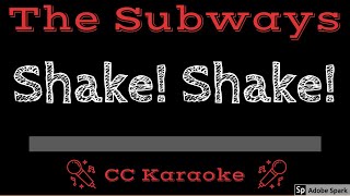 The Subways • Shake! Shake! (CC) [Karaoke Instrumental Lyrics]