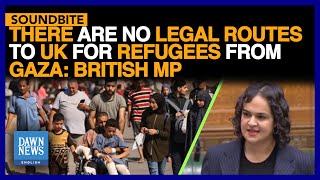 There Are No Legal Routes To UK For Refugees From Gaza: British MP | Dawn News English