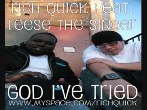 Rich Quick - GOD I've Tried (feat. Reese The Singer)