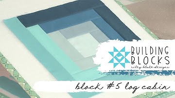 RBD Building Block Series Block #5: Log Cabin Block