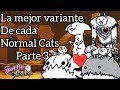 La mejor variante de cada Normal Cats 🌟-Parte 3-The battle cats