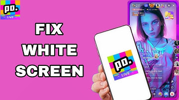 How To Fix And Solve White Screen On Poppo Live App | Final Solution