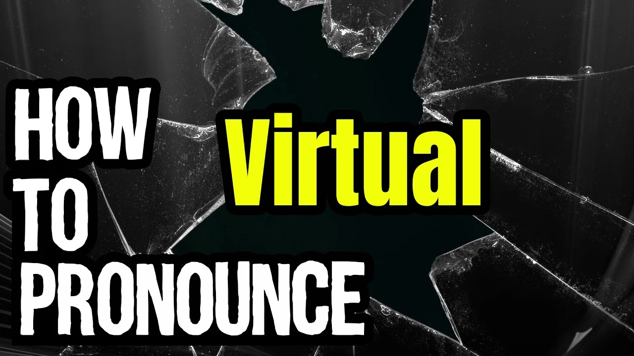 How To Pronounce Virtual? (CORRECTLY) Meaning & Pronunciation