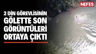 Gölette Boğulan 2 Din Görevlisinin Son Görüntüleri Ortaya Çıktı
