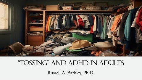 "Tossing" and Adult ADHD