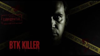 BTK: The Chilling Story of the Bind, Torture, Kill Killer