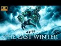 THE LAST WINTER | 800 Years of Winter | Dark Fantasy Epic | Full Movie 2025 | 4K ULTRA HD | ENGLISH
