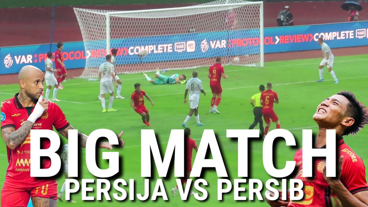 FULL BIG MATCH PERSIJA JAKARTA VS PERSIB BANDUNG LIGA 1 BRI