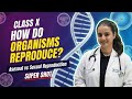 BOARDS 2026| FREE CRASH COURSE | CLASS 10 | BIO | HOW DO ORGANISMS REPRODUCE | SUPER SHOT| REVISION