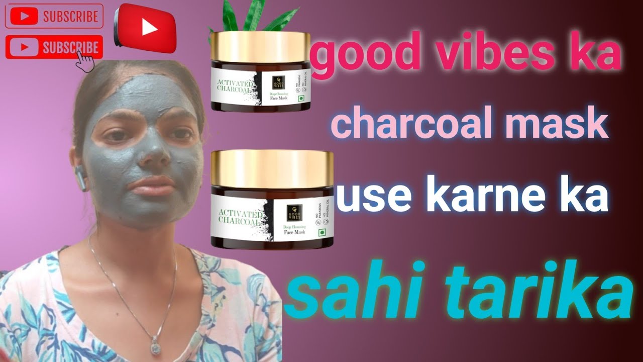 good vibes ka charcoal mask ko sahi tarike se use karnaskincarevideo
