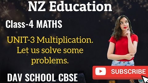 4th Maths || UNIT-3 Multiplication ||  Let us solve some problems.|| DAV SCHOOL CBSE