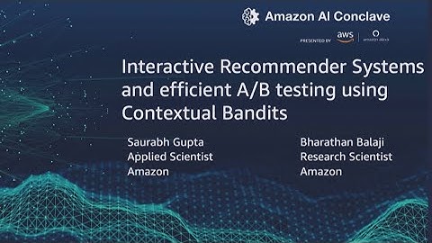 Amazon AI Conclave 2019 - Contextual Bandits for Efficient A/B Testing