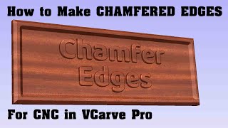 How to Make Chamfered Edges with a CNC Router using VCarve Pro
