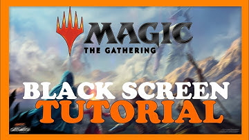 Magic: The Gathering – How to Fix Black Screen & Stuck on Loading Screen