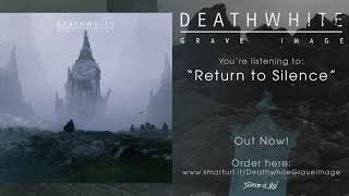 Deathwhite - Return to Silence (Official Track) Resimi