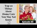 Top 10 things about home care you may not know