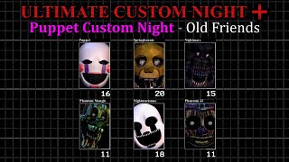 Old Friends - Ultimate Custom Night   (Puppet Night)