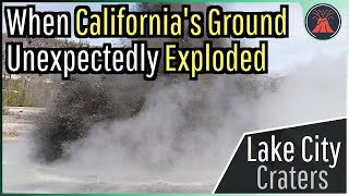 When California's Ground Unexpectedly Exploded; The Lake City Craters