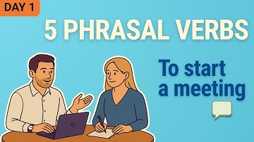 How to Start a Meeting Naturally and Professionally (Phrasal Verbs) — Day 1