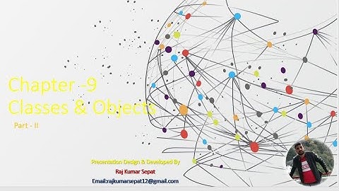 Chapter 9 Classes & Objects  By Raj Kumar Part 2