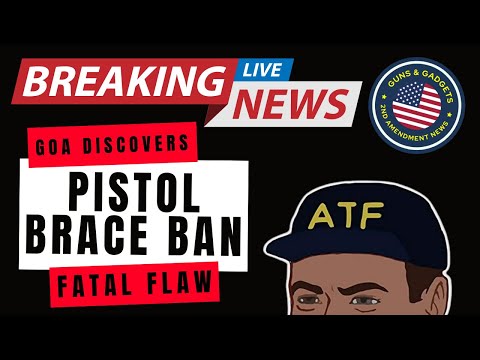 BREAKING ATF NEWS! Gun Owners of America Uncovers Fatal Flaw In Pistol Brace Rule...IT'S A TRAP!!!
