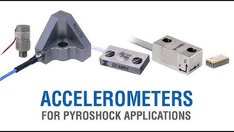 Accelerometers for PyroShock Applications