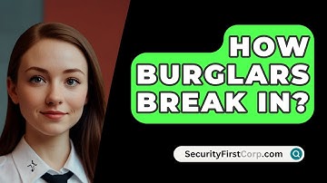 How Burglars Break In? - SecurityFirstCorp.com