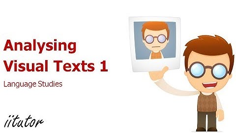 💯 An Ultimate Guide to Analysing Visual Texts Part 1