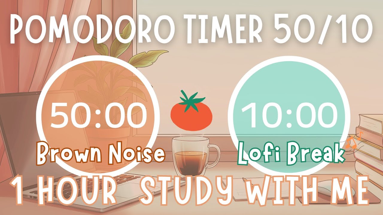 Pomodoro Timer 50/10 🍅 Brown Noise + Lofi Break | 1 hour Pomodoro Study ...