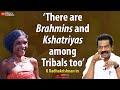 Caste system wont go away that easily  k radhakrishnan